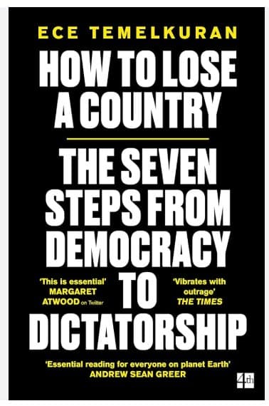 How to Lose a Country: The Seven Steps from Democracy to Dictatorship