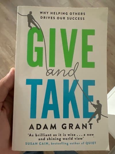Give and Take: Why Helping Others Drives Our Success